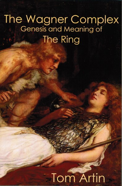 The Wagner Complex. Genesis and Meaning of The Ring