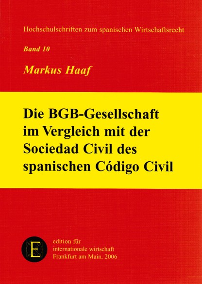 Haaf, M.: Die deutsche BGB-Gesellschaft im Vergleich mit der spanischen Sociedad Civil