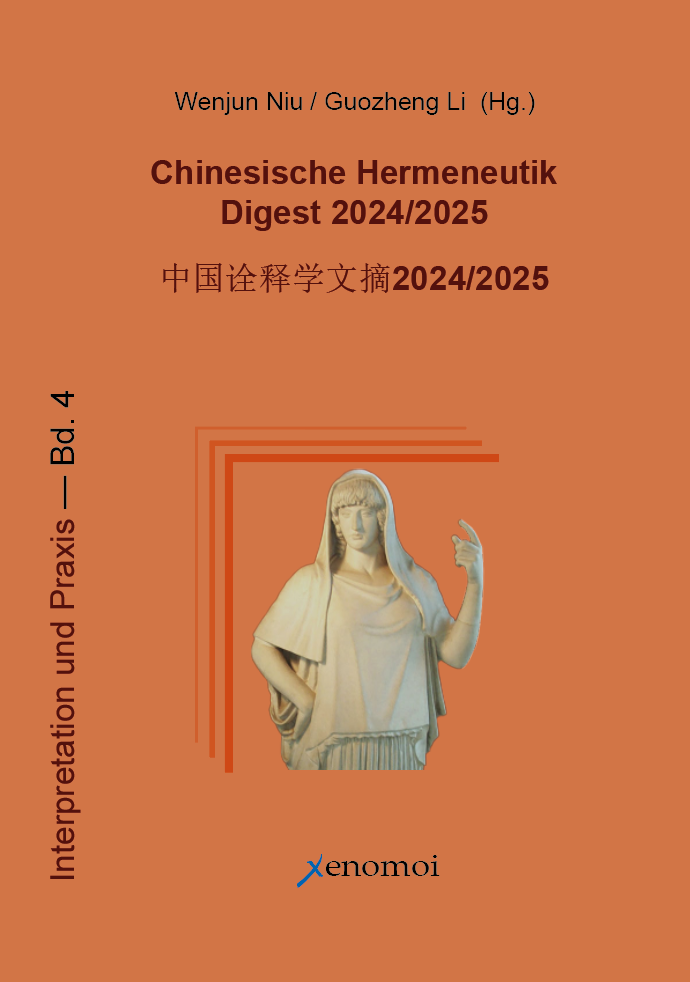 Wenjun Niu / Guozheng Li (Hg.): Chinesische Hermeneutik Digest 2024/2025 Wenjun Niu / Guozheng Li (Hg.): Chinesische Hermeneutik Digest 2024/2025
