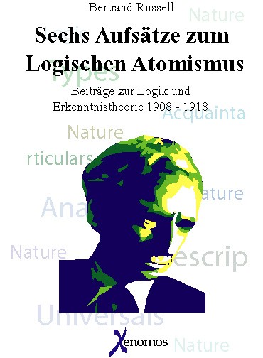 Russell, B.: Sechs Aufsätze zum logischen Atomismus