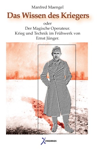Maengel, M.: Ernst Jünger - Das Wissen des Kriegers