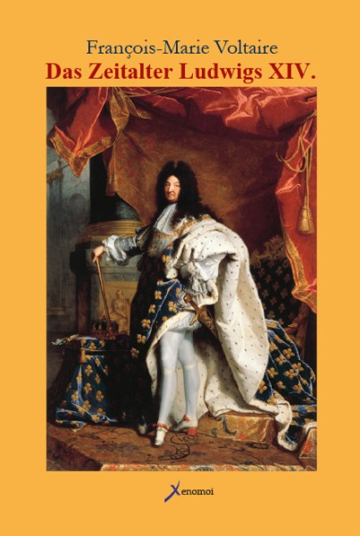 Voltaire: Das Zeitalter Ludwigs XIV.
